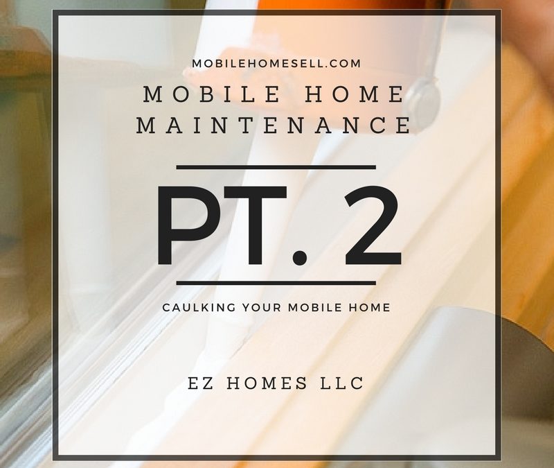 Mobile Home Maintenance Pt. 2 | Caulking Your Home