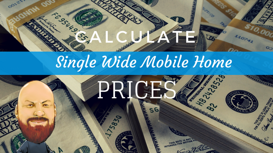 Calculate Single Wide Mobile Home Prices For Buying Or Selling