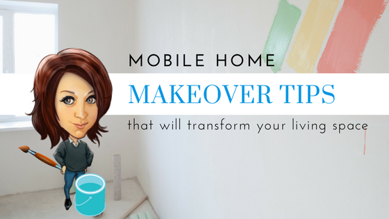 Mobile Home Makeover Tips That Will Transform Your Living Space