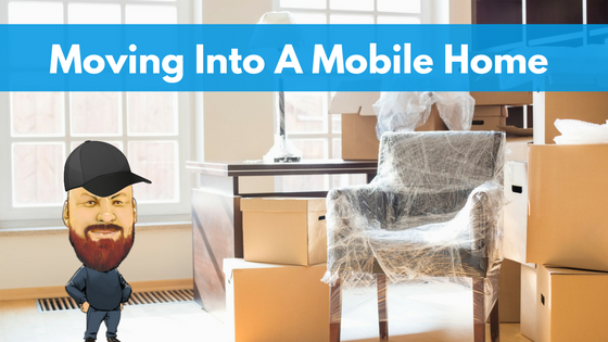 Moving Into A Mobile Home | Everything You Need To Know For An Easy Transition