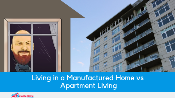 Living In A Manufactured Home vs Apartment Living | A Comparison