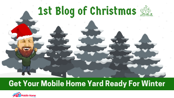 1st Blog Of Christmas: Get Your Mobile Home Yard Ready For Winter