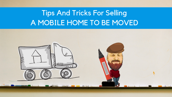 Tips And Tricks For Selling A Mobile Home To Be Moved