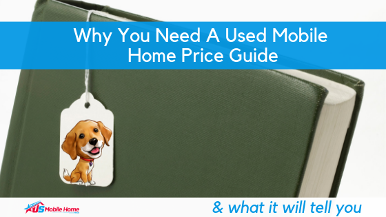 Why You Need A Used Mobile Home Price Guide & What It Will Tell You