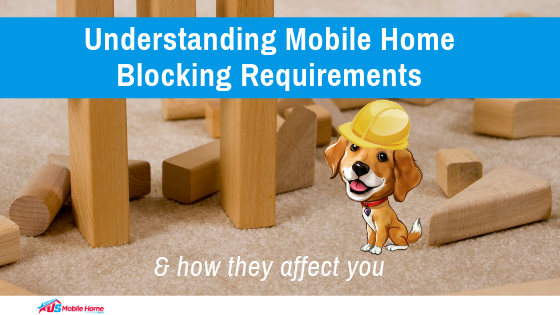 Understanding Mobile Home Blocking Requirements | How They Affect You