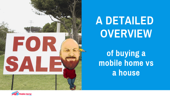 A Detailed Overview Of Buying A Mobile Home vs A House