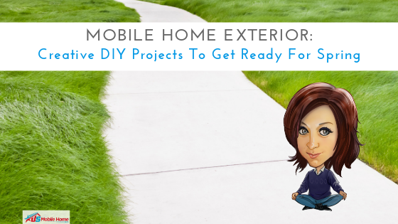 Mobile Home Exterior: Creative DIY Projects To Get Ready For Spring