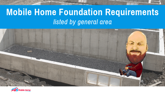 Mobile Home Foundation Requirements Listed By General Area