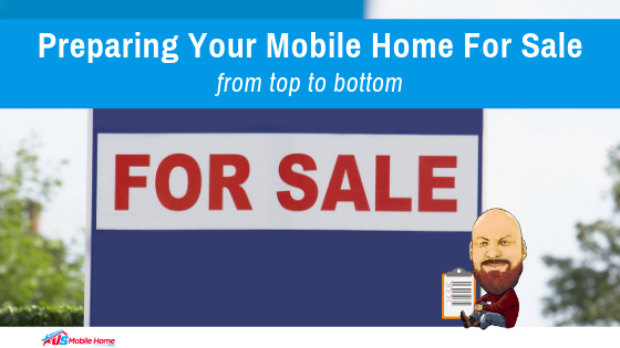 Preparing Your Mobile Home For Sale From Top To Bottom