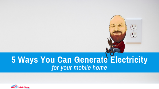 5 Ways You Can Generate Electricity For Your Mobile Home