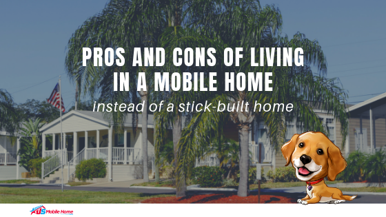 Pros And Cons Of Living In A Mobile Home Instead Of A Stick-Built Home