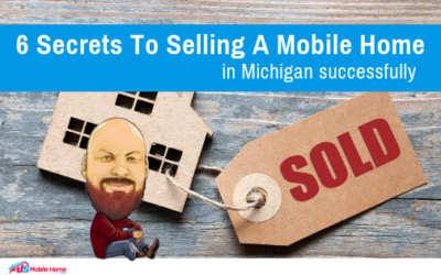 6 Secrets To Selling A Mobile Home In Michigan Successfully