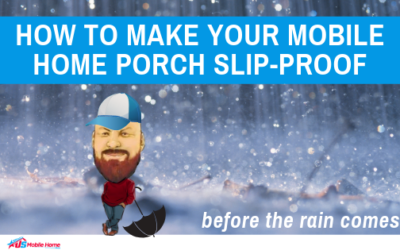 How To Make Your Mobile Home Porch Slip-Proof Before The Rain Comes