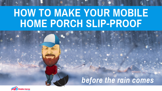 How To Make Your Mobile Home Porch Slip-Proof Before The Rain Comes