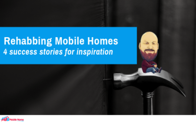 Rehabbing Mobile Homes | 4 Success Stories For Inspiration