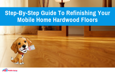 Step-By-Step Guide To Refinishing Your Mobile Home Hardwood Floors