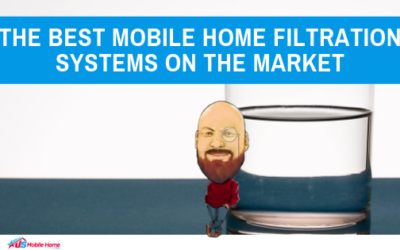 The Best Mobile Home Filtration Systems On The Market