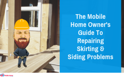 The Mobile Home Owner’s Guide To Repairing Skirting & Siding Problems