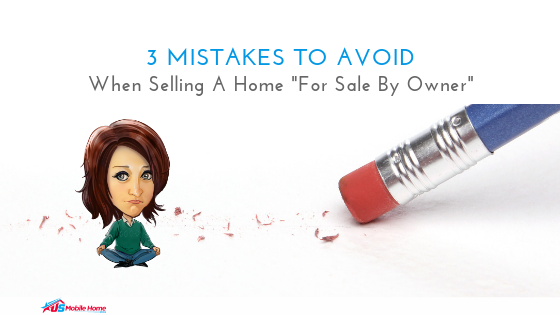 3 Mistakes To Avoid When Selling A Home “For Sale By Owner”