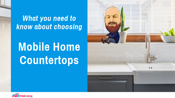 What You Need To Know About Choosing Mobile Home Countertops