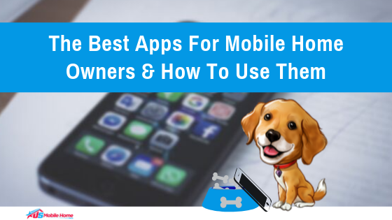 The Best Apps For Mobile Home Owners & How To Use Them