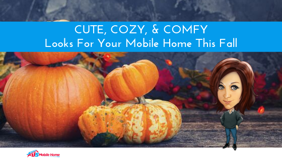 Featured image for "Cute, Cozy, & Comfy Looks For Your Mobile Home This Fall" blog post